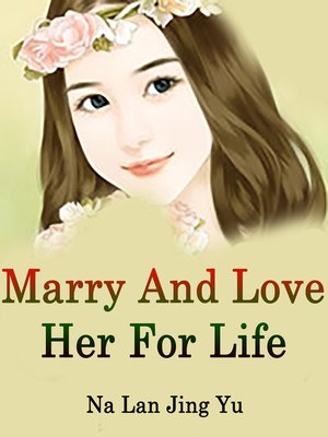 cover image of Marry and Love Her For Life